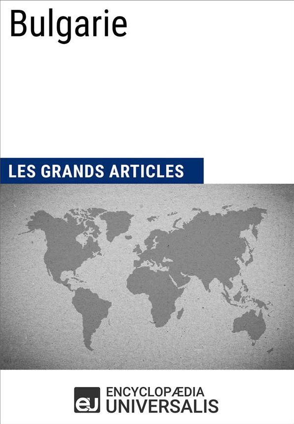 Bulgarie: Les Grands Articles d'Universalis