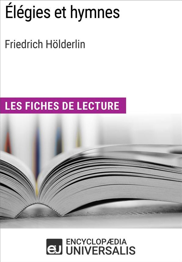 Élégies et hymnes de Friedrich Hölderlin: Les Fiches de lecture d'Universalis