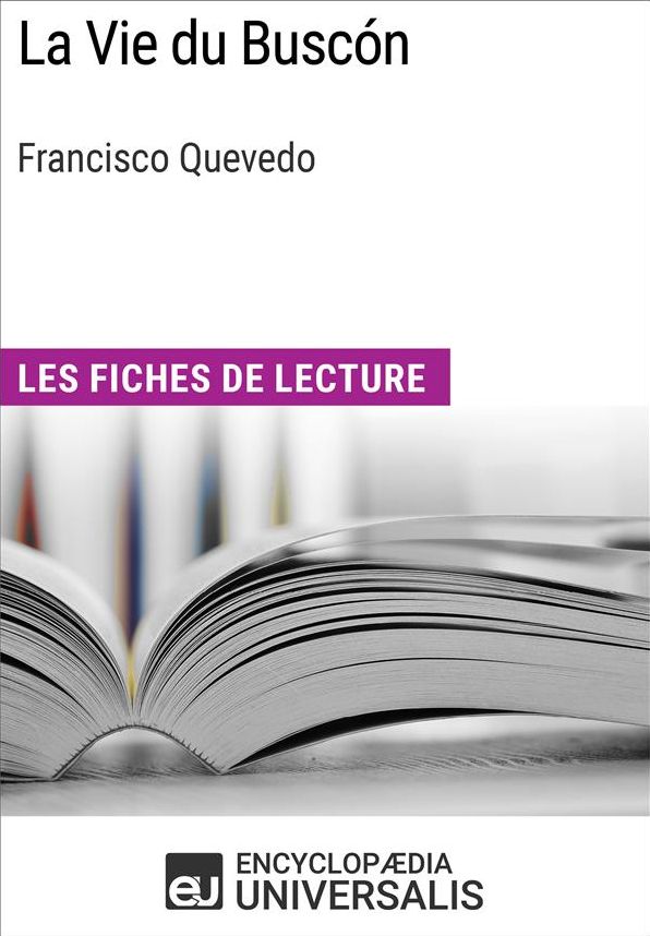 La Vie du Buscón de Francisco Quevedo: Les Fiches de lecture d'Universalis