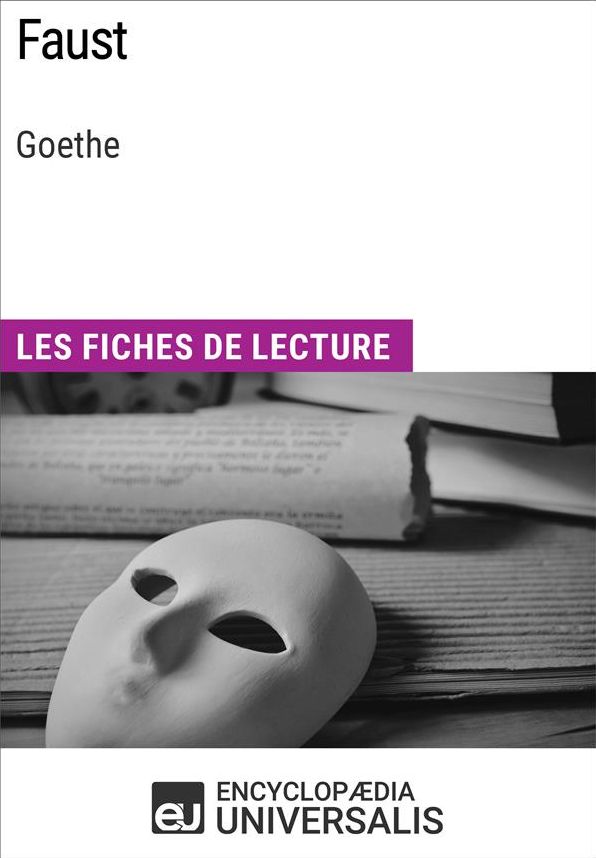 Faust de Goethe: Les Fiches de lecture d'Universalis