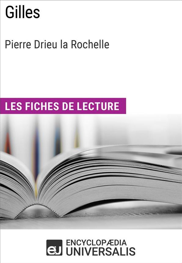 Gilles de Pierre Drieu la Rochelle: Les Fiches de lecture d'Universalis