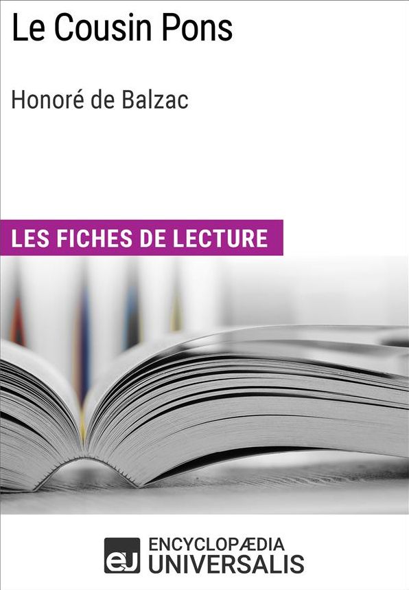 Le Cousin Pons d'Honoré de Balzac: Les Fiches de lecture d'Universalis