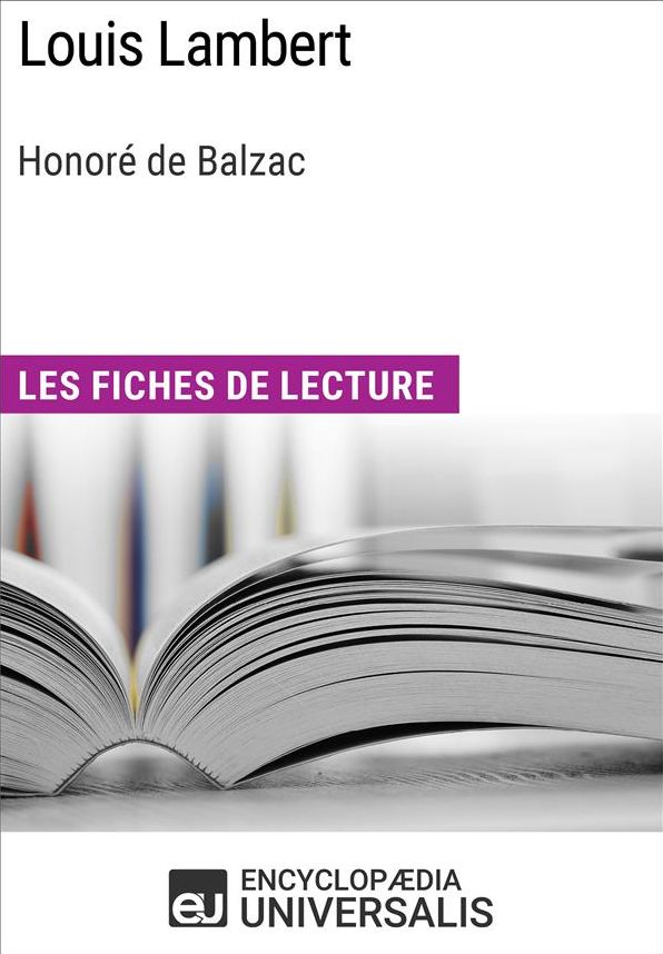 Louis Lambert d'Honoré de Balzac: Les Fiches de lecture d'Universalis