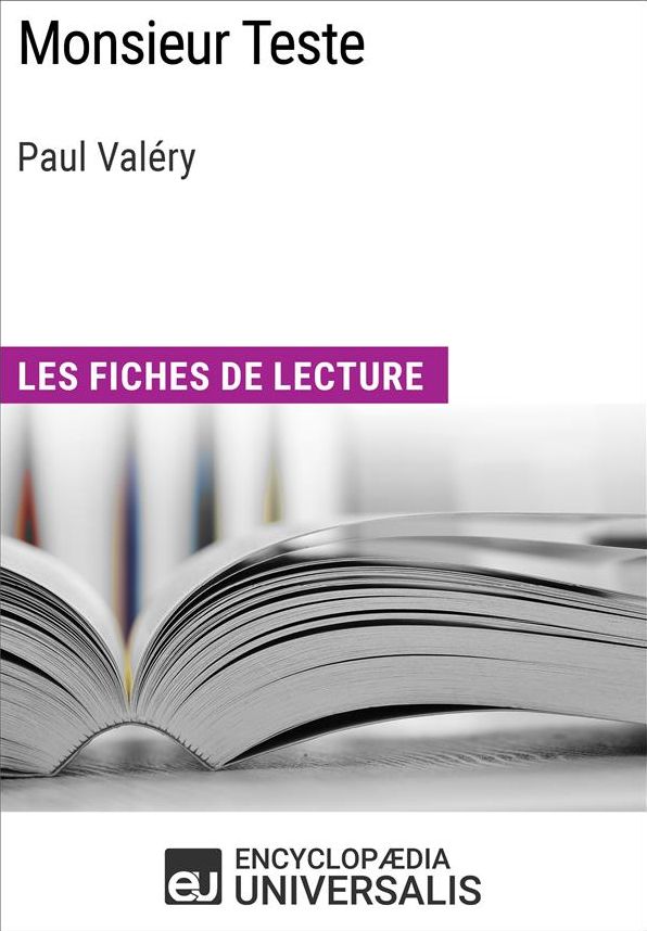 Monsieur Teste de Paul Valéry: Les Fiches de lecture d'Universalis