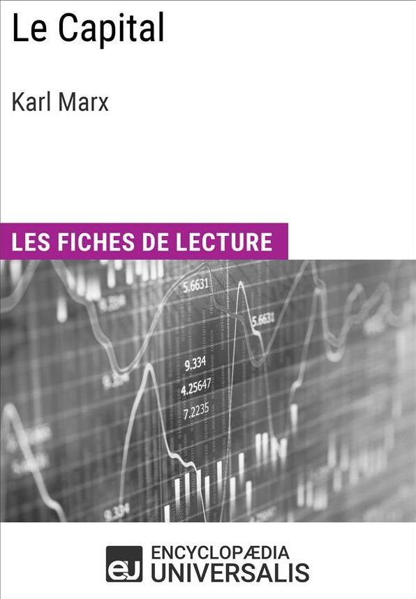 Le Capital de Karl Marx: Les Fiches de lecture d'Universalis