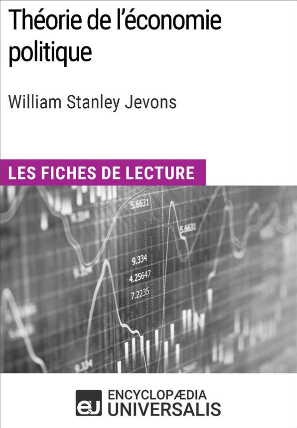 Théorie de l'économie politique de William Stanley Jevons: Les Fiches de lecture d'Universalis