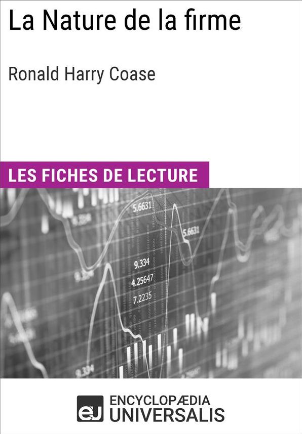 La Nature de la firme de Ronald Harry Coase: Les Fiches de lecture d'Universalis