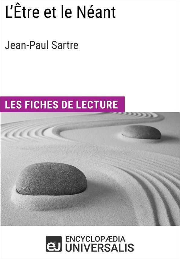 L'Être et le Néant de Jean-Paul Sartre: Les Fiches de lecture d'Universalis
