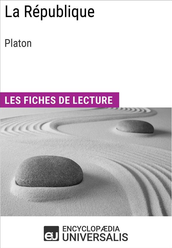 La République de Platon: Les Fiches de lecture d'Universalis