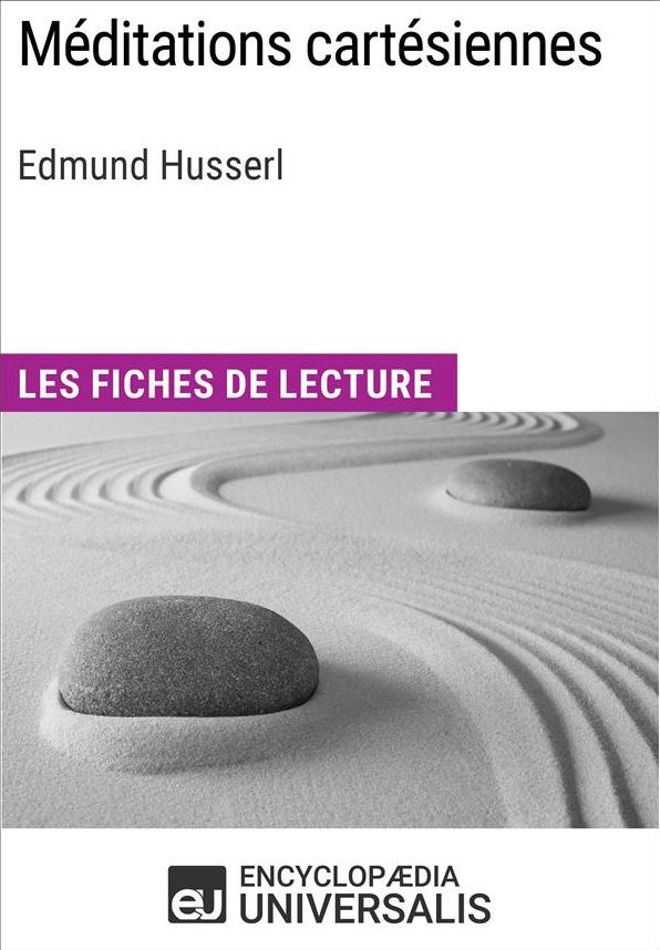 Méditations cartésiennes d'Edmund Husserl: Les Fiches de lecture d'Universalis