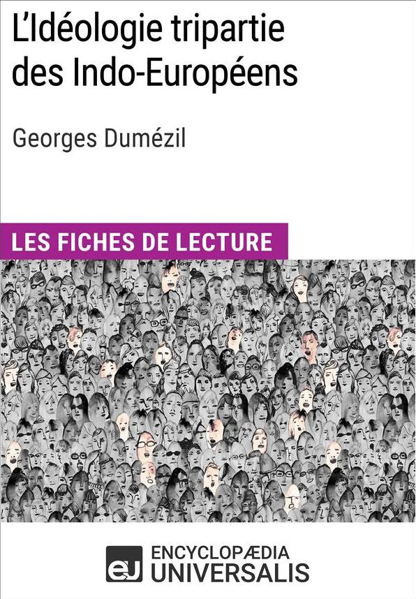 L'Idéologie tripartie des Indo-Européens de Georges Dumézil: Les Fiches de lecture d'Universalis