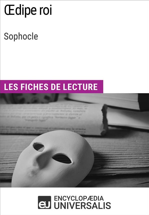 Oedipe roi de Sophocle: Les Fiches de lecture d'Universalis