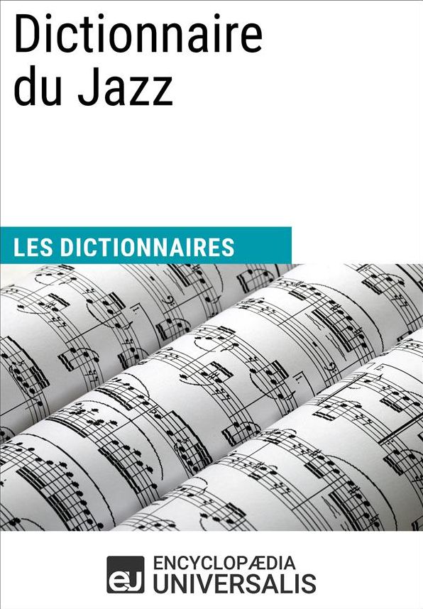 Dictionnaire du Jazz: (Les Dictionnaires d'Universalis)