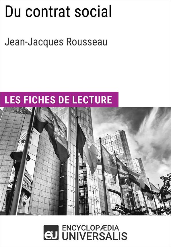 Du contrat social de Jean-Jacques Rousseau: Les Fiches de lecture d'Universalis