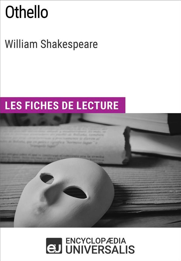 Othello de William Shakespeare: Les Fiches de lecture d'Universalis