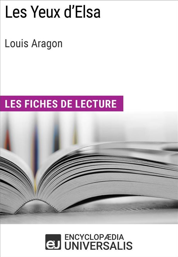 Les Yeux d'Elsa de Louis Aragon: Les Fiches de lecture d'Universalis