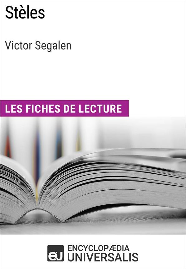 Stèles de Victor Segalen: Les Fiches de lecture d'Universalis