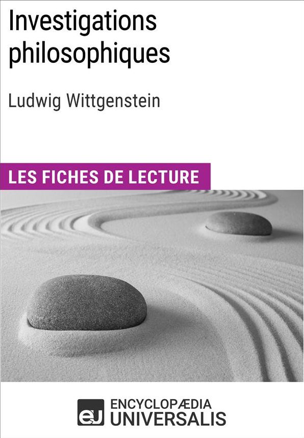 Investigations philosophiques de Ludwig Wittgenstein: Les Fiches de lecture d'Universalis
