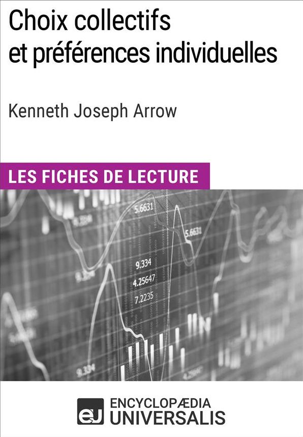 Choix collectifs et préférences individuelles de Kenneth Joseph Arrow: Les Fiches de lecture d'Universalis