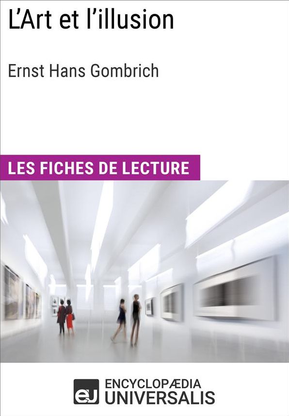 L'Art et l'illusion d'Ernst Hans Gombrich: Les Fiches de lecture d'Universalis