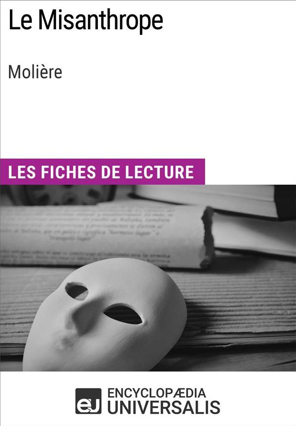 Le Misanthrope de Molière: Les Fiches de lecture d'Universalis