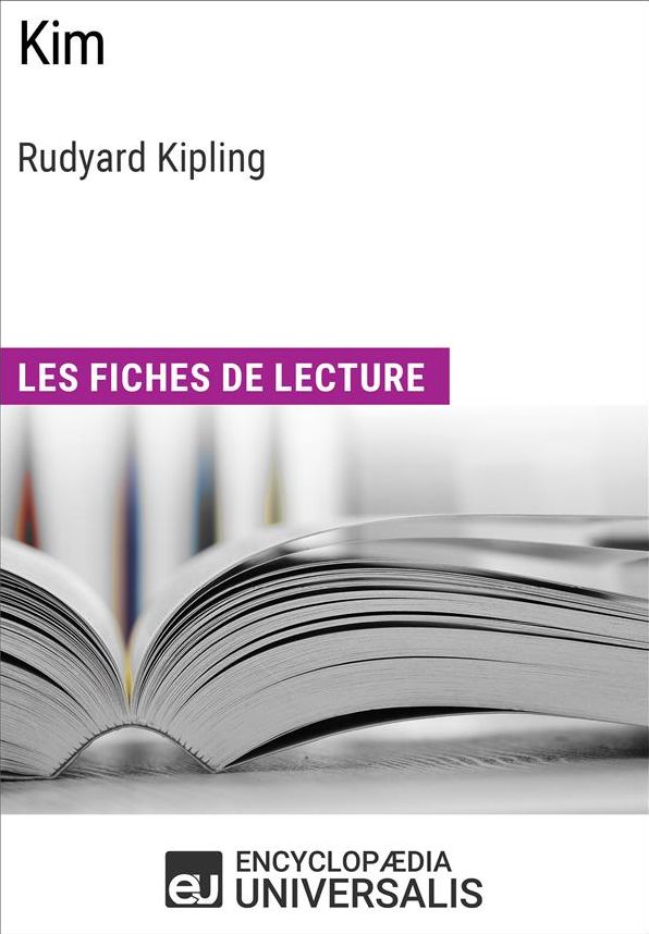 Kim de Rudyard Kipling: Les Fiches de lecture d'Universalis