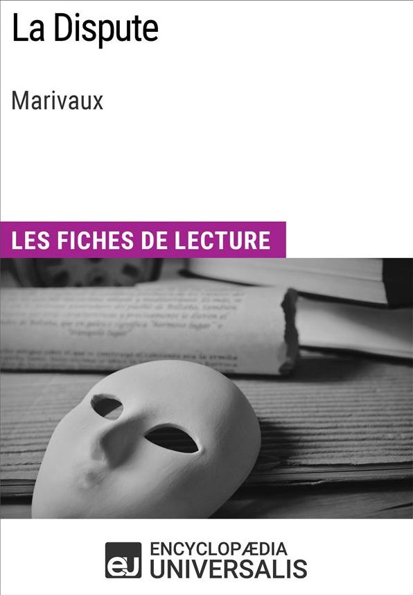 La Dispute de Marivaux: Les Fiches de lecture d'Universalis