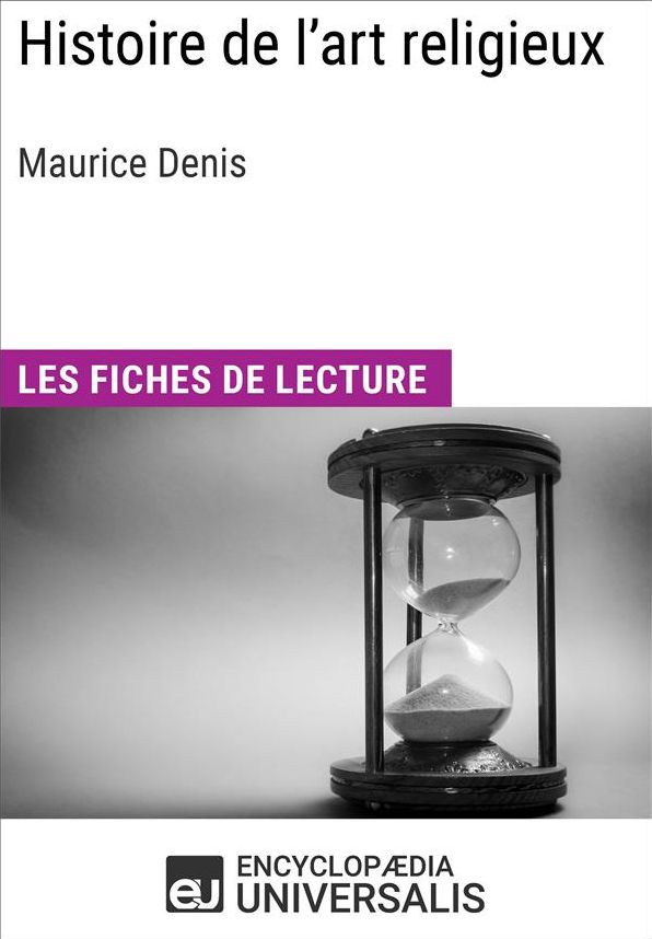 Histoire de l'art religieux de Maurice Denis: Les Fiches de lecture d'Universalis