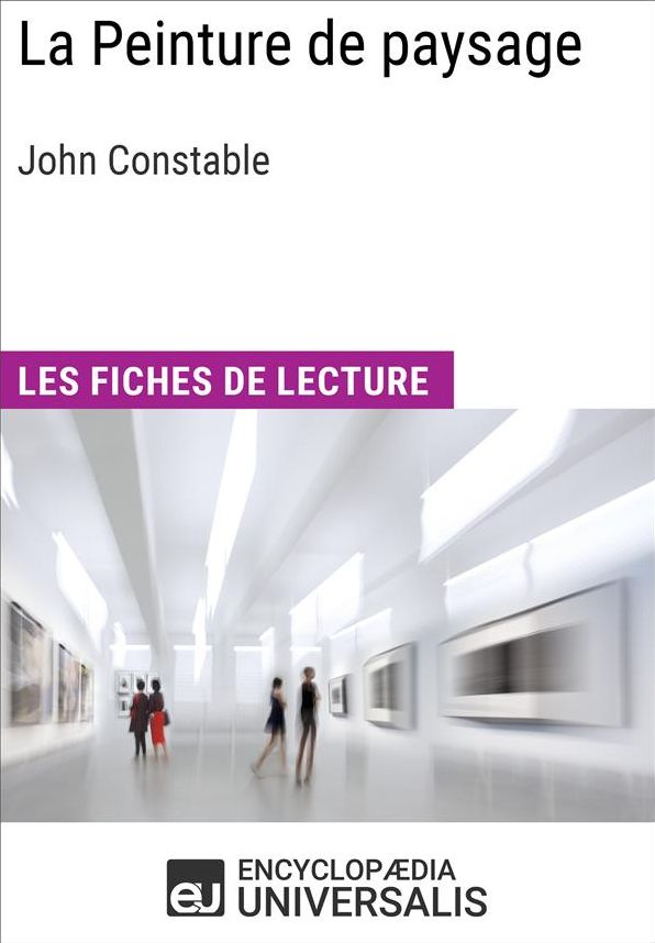 La Peinture de paysage de John Constable: Les Fiches de lecture d'Universalis