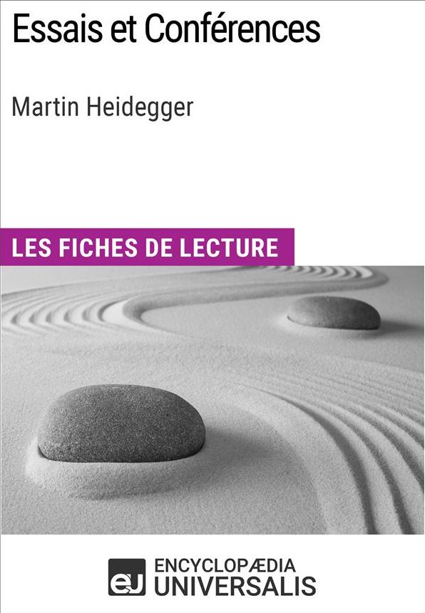 Essais et Conférences de Martin Heidegger: Les Fiches de lecture d'Universalis