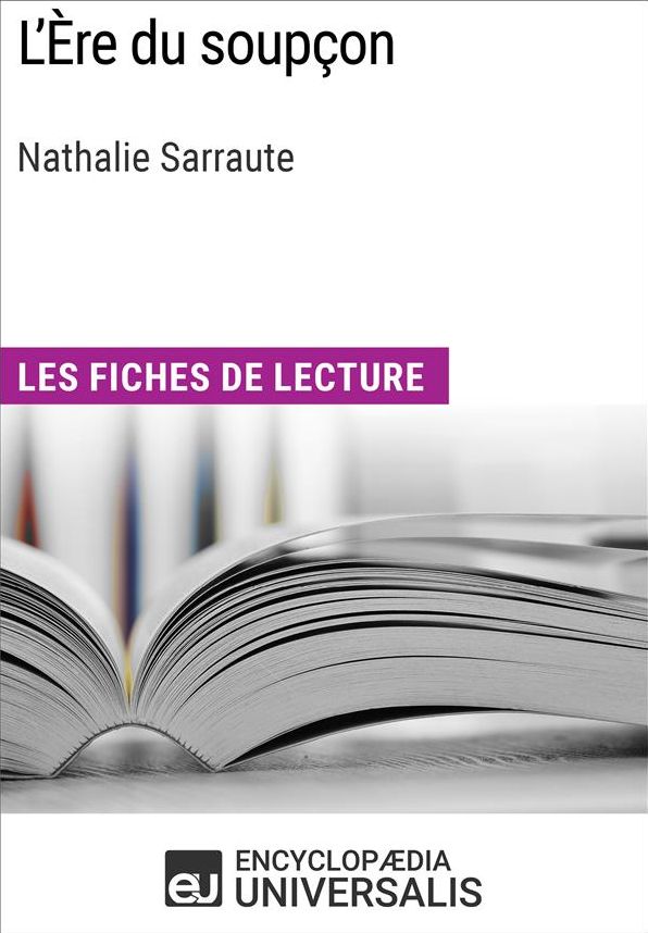L'Ère du soupçon de Nathalie Sarraute: Les Fiches de lecture d'Universalis