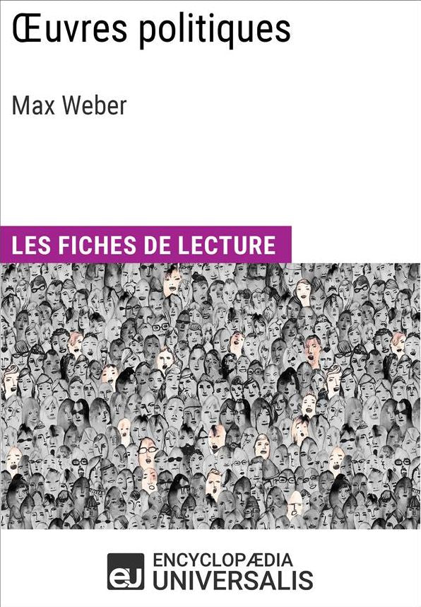Oeuvres politiques de Max Weber: Les Fiches de lecture d'Universalis