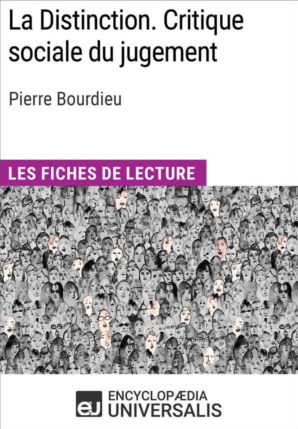La Distinction. Critique sociale du jugement de Pierre Bourdieu: Les Fiches de lecture d'Universalis