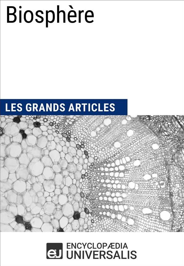 Biosphère: Les Grands Articles d'Universalis
