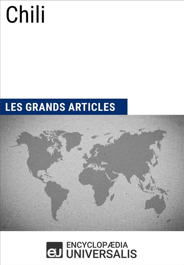 Chili: Géographie, économie, histoire et politique