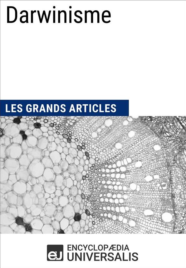 Darwinisme: Les Grands Articles d'Universalis