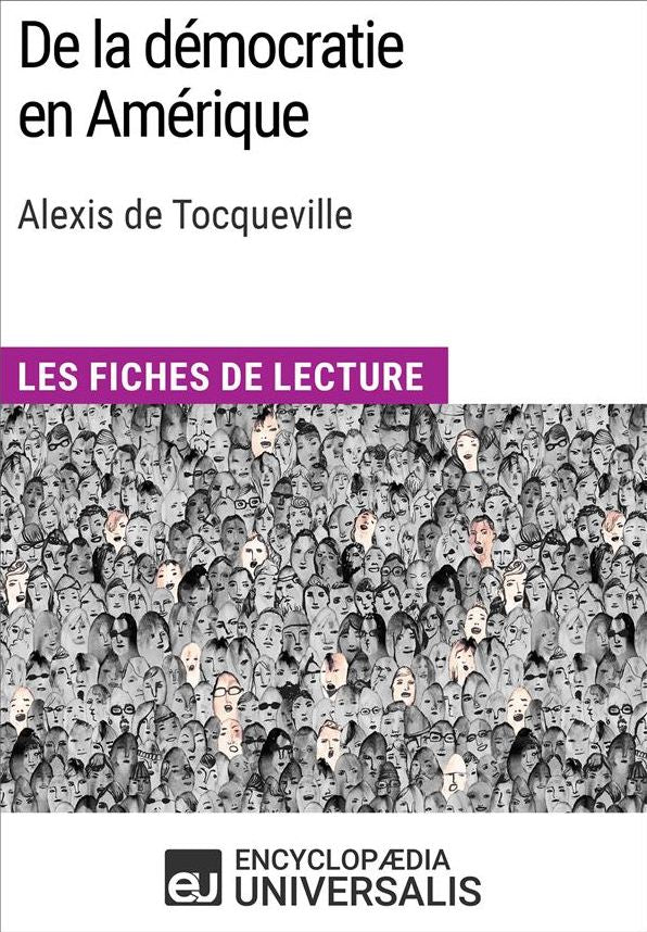 De la démocratie en Amérique d'Alexis de Tocqueville: Les Fiches de lecture d'Universalis