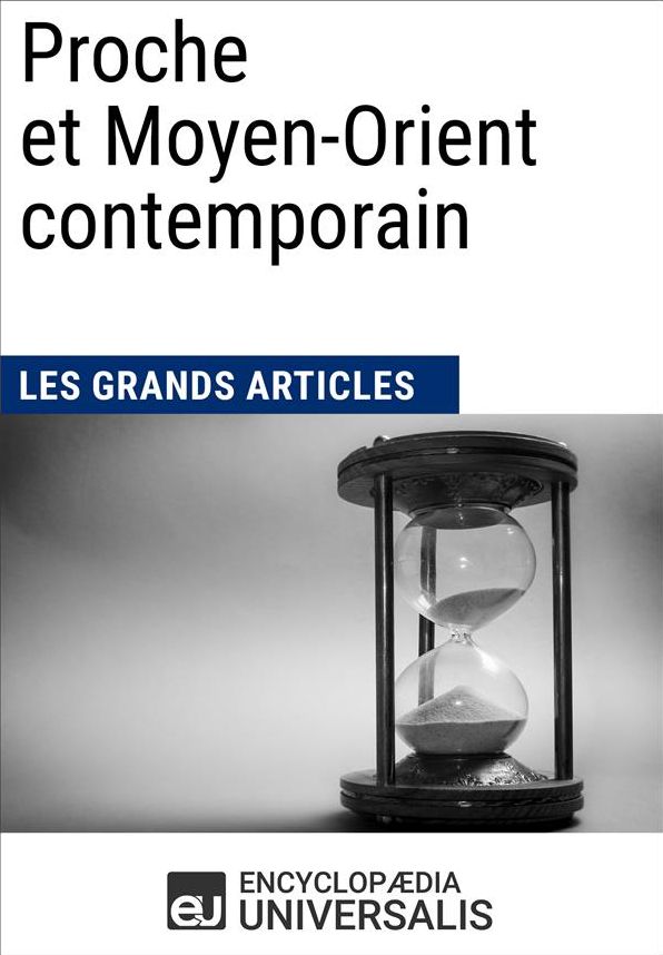 Proche et Moyen-Orient contemporain: Géographie, économie, histoire et politique