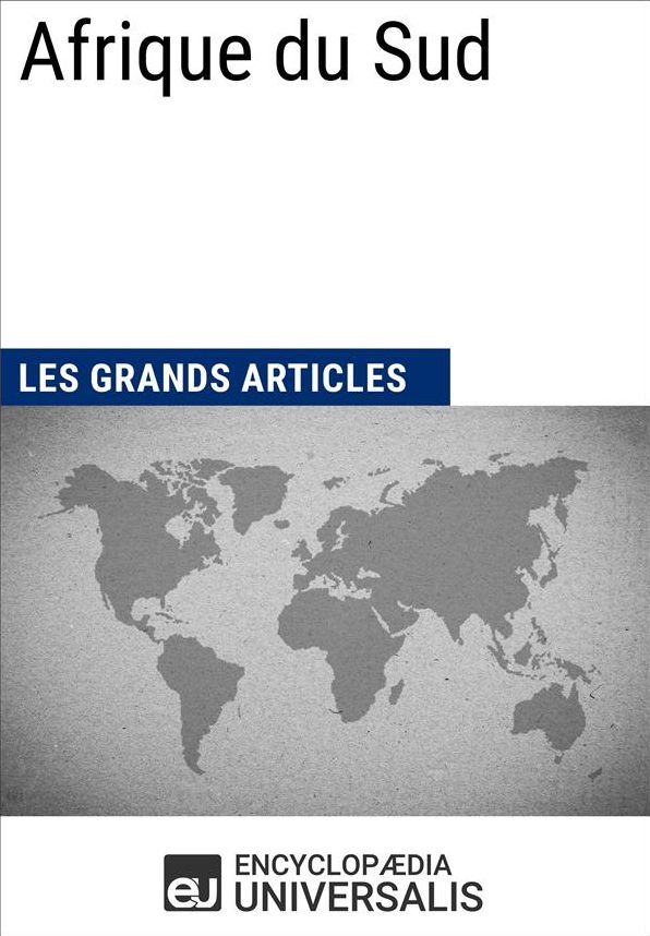 Afrique du Sud (Les Grands Articles d'Universalis): Géographie, économie, histoire et politique