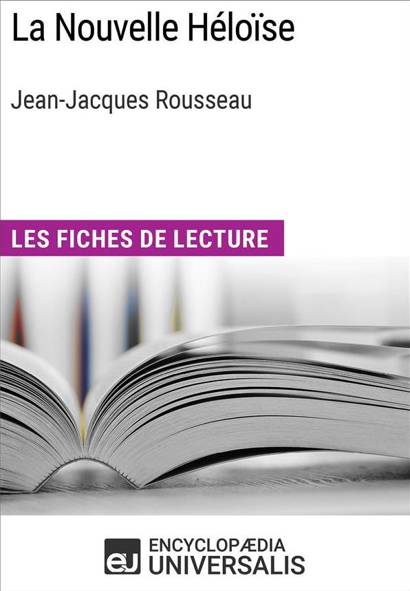 La Nouvelle Héloïse de Jean-Jacques Rousseau: Les Fiches de lecture d'Universalis