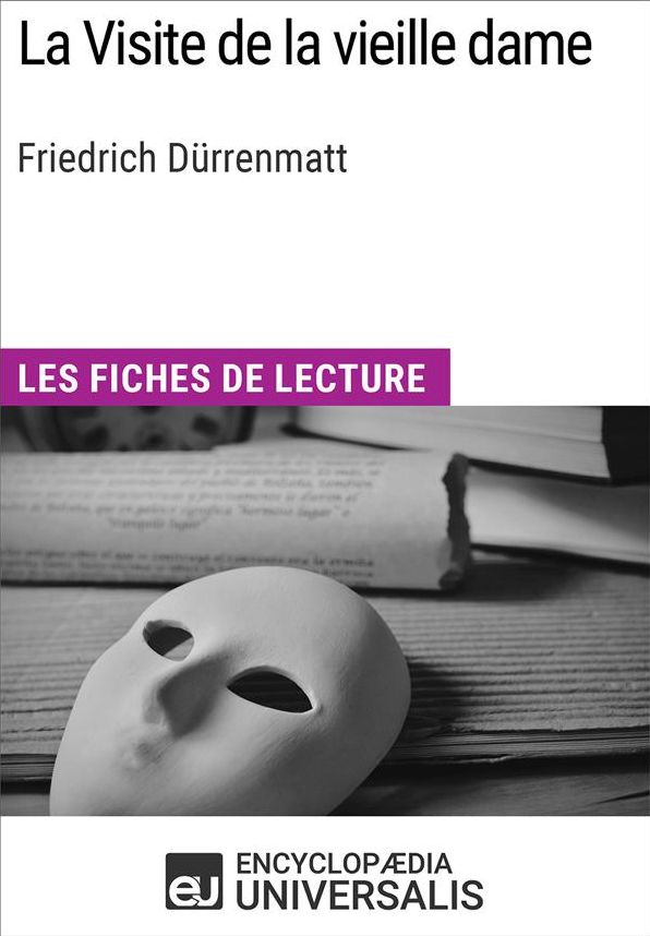 La Visite de la vieille dame de Friedrich Dürrenmatt: Les Fiches de lecture d'Universalis