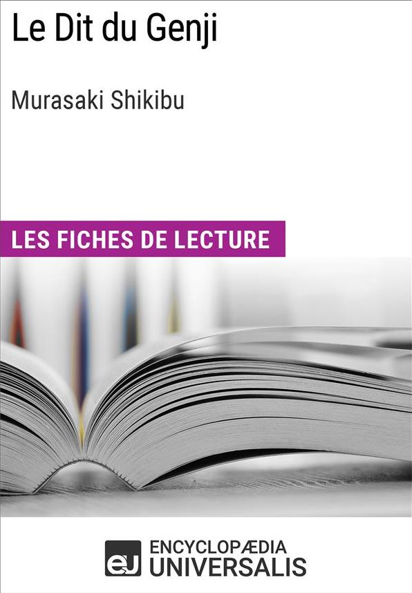 Le Dit du Genji de Murasaki Shikibu: Les Fiches de lecture d'Universalis