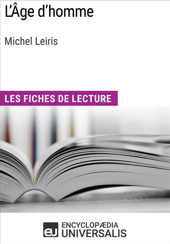 L'Âge d'homme de Michel Leiris: Les Fiches de lecture d'Universalis
