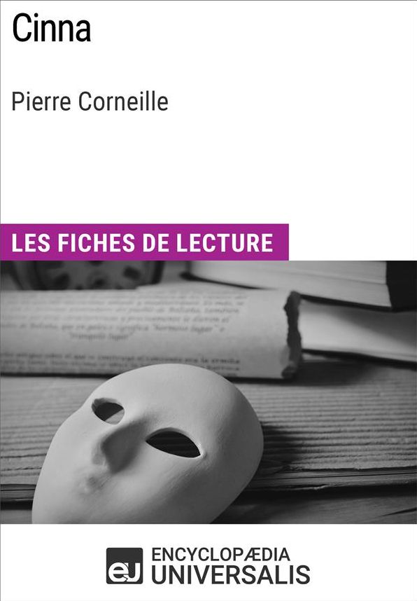 Cinna de Pierre Corneille: Les Fiches de lecture d'Universalis