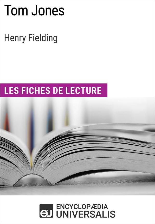 Tom Jones d'Henry Fielding: Les Fiches de lecture d'Universalis