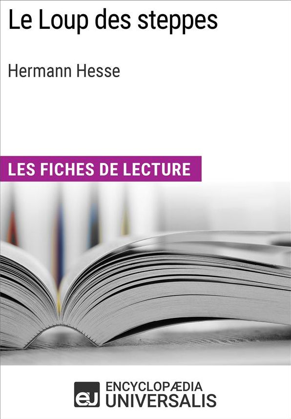 Le Loup des steppes d'Hermann Hesse: Les Fiches de lecture d'Universalis