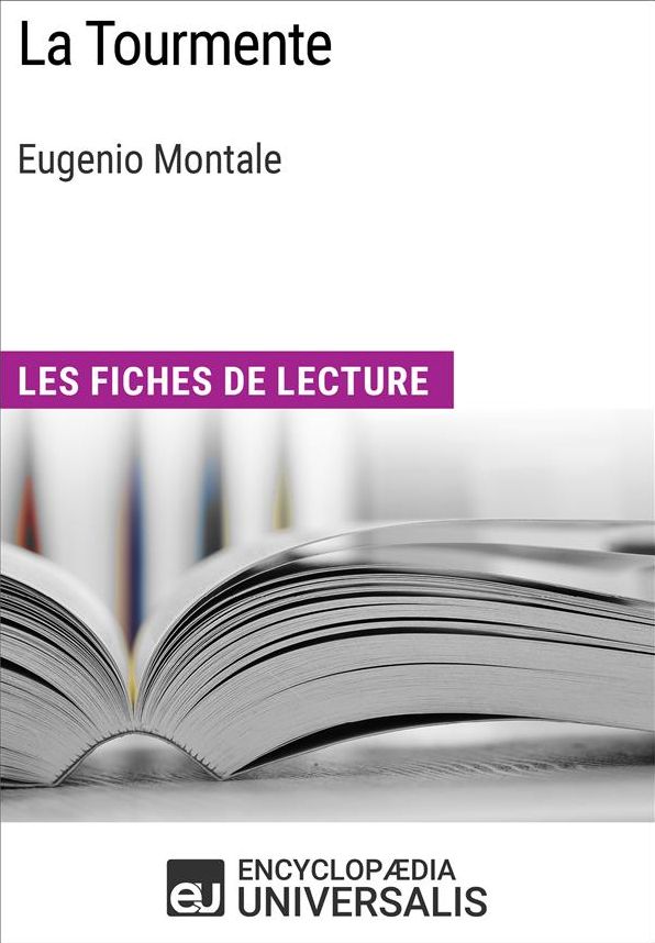 La Tourmente d'Eugenio Montale: Les Fiches de lecture d'Universalis