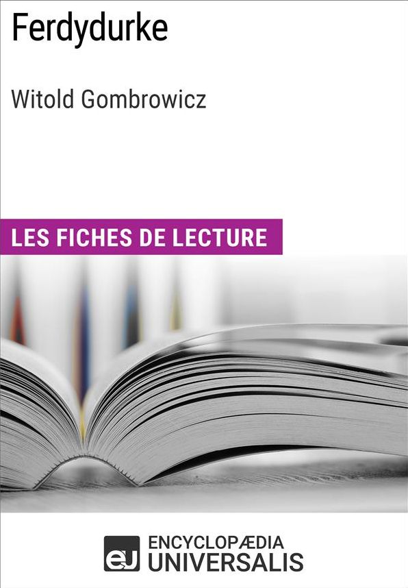 Ferdydurke de Witold Gombrowicz: Les Fiches de lecture d'Universalis