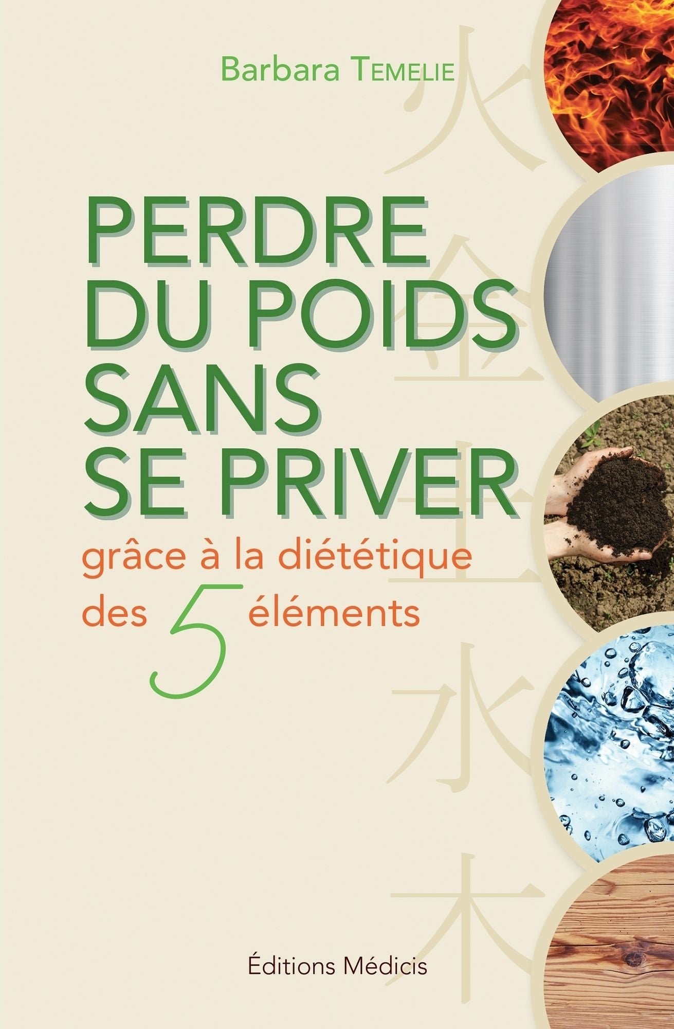 Perdre du poids sans se priver: grâce la diététique des 5 éléments