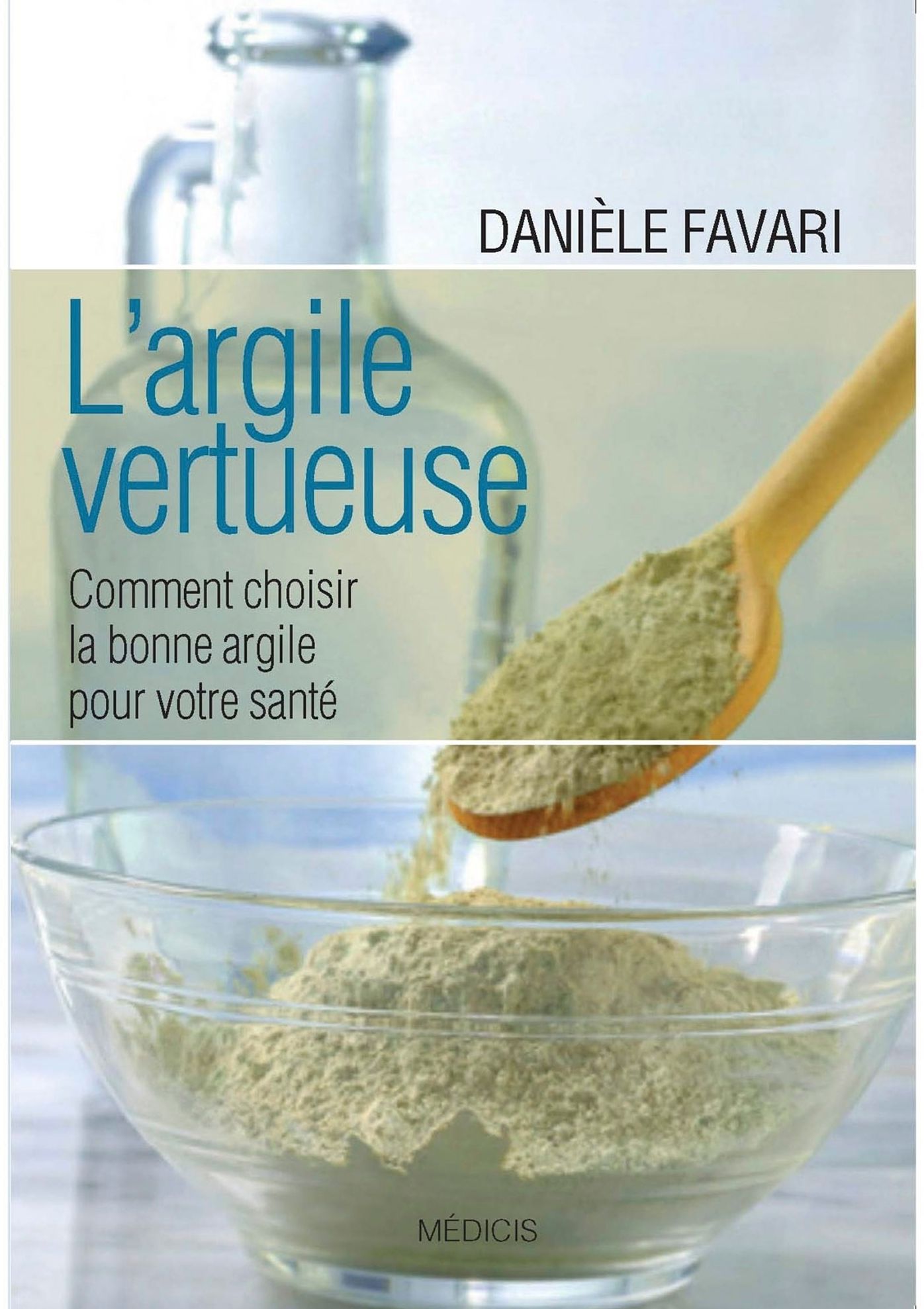 L'argile vertueuse: Comment choisir la bonne argile pour votre santé